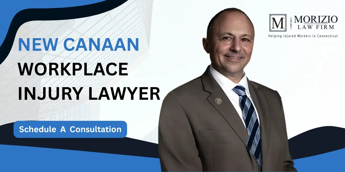 Hire a New Canaan Workplace Injury Lawyer to pursue workers compensation benefits after a job related injury